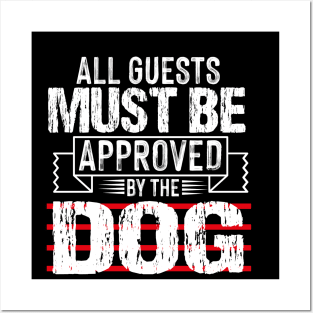 all guests must be approved by the dog Posters and Art